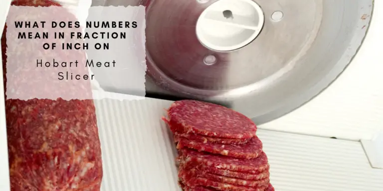 numbers mean in fraction of inch on hobar meat slicer