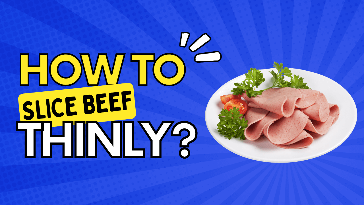 How to slice meat thinly