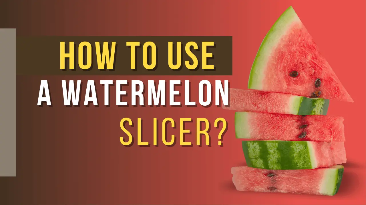 How To Use A Watermelon Slicer