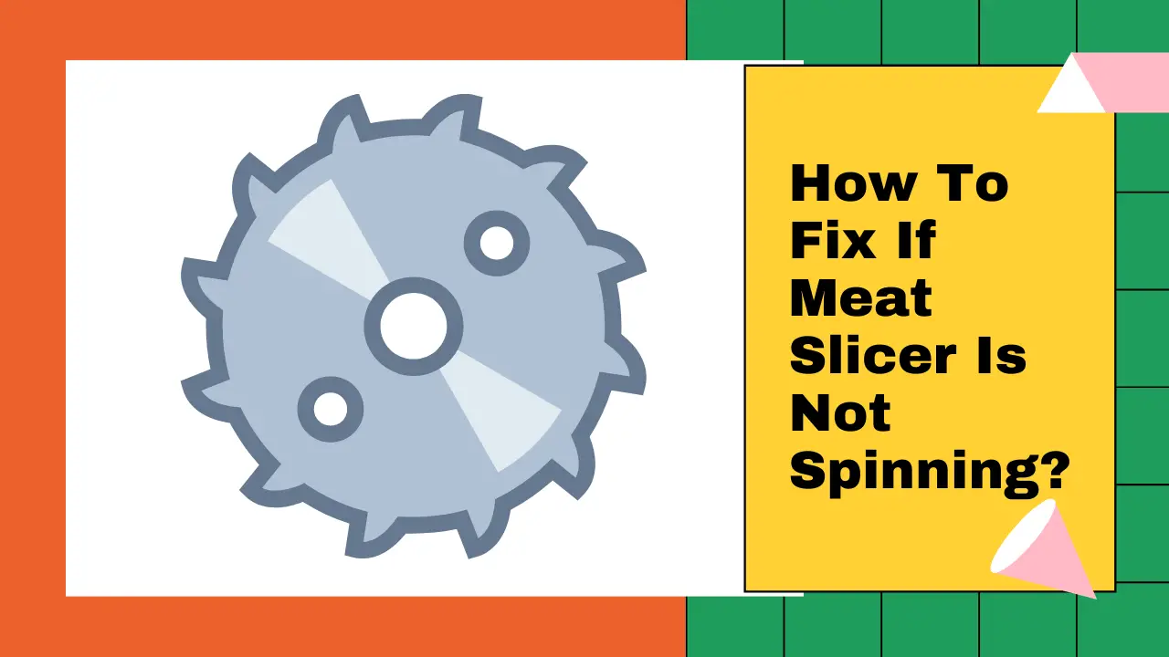 Fix if meat slicer is not spinning