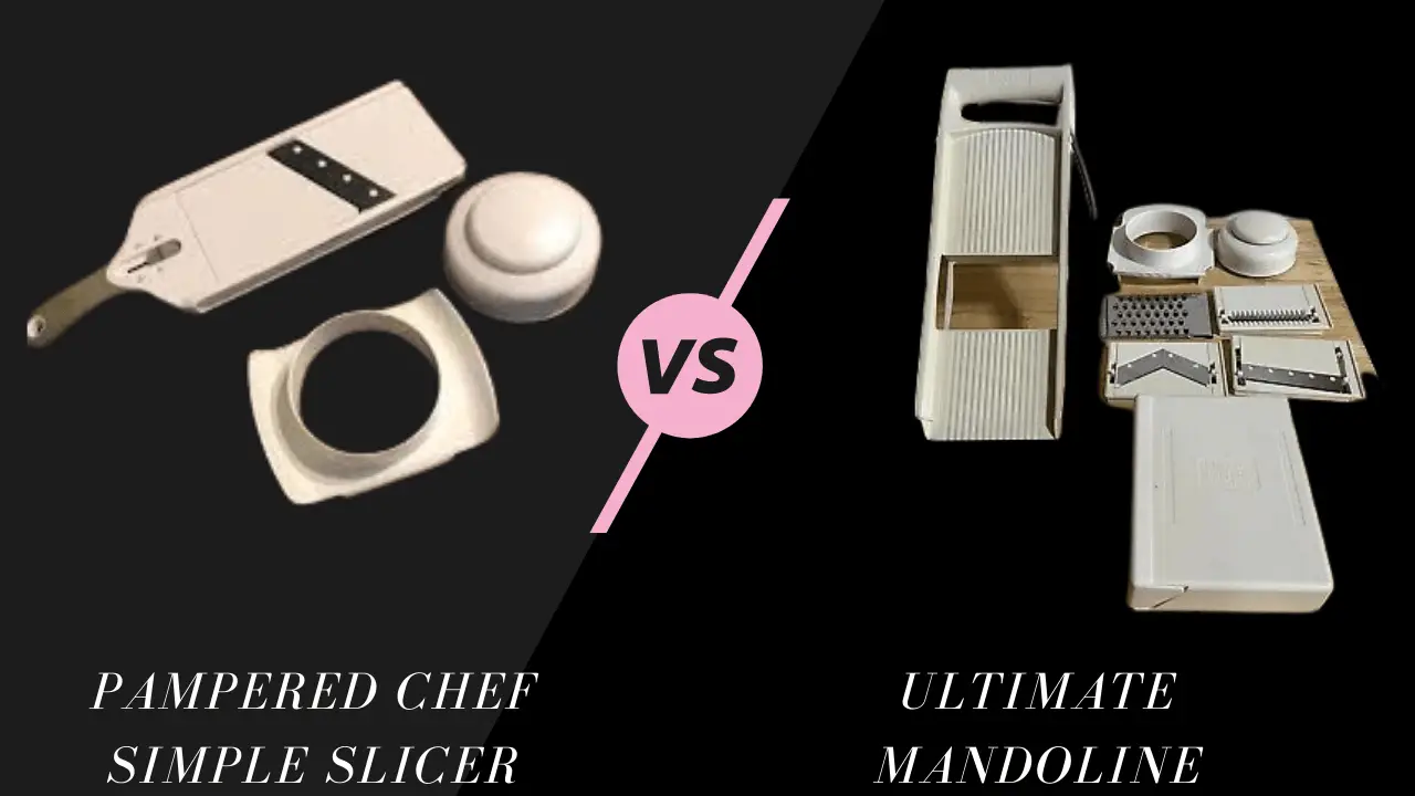 Pampered Chef Simple Slicer Vs Ultimate Mandoline