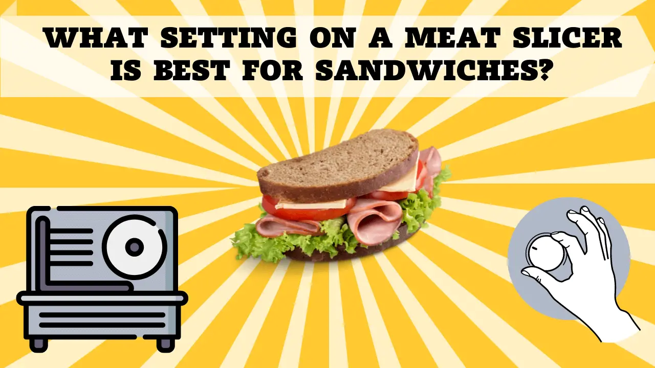 Setting on a meat slicer is best for slicing sandwiches