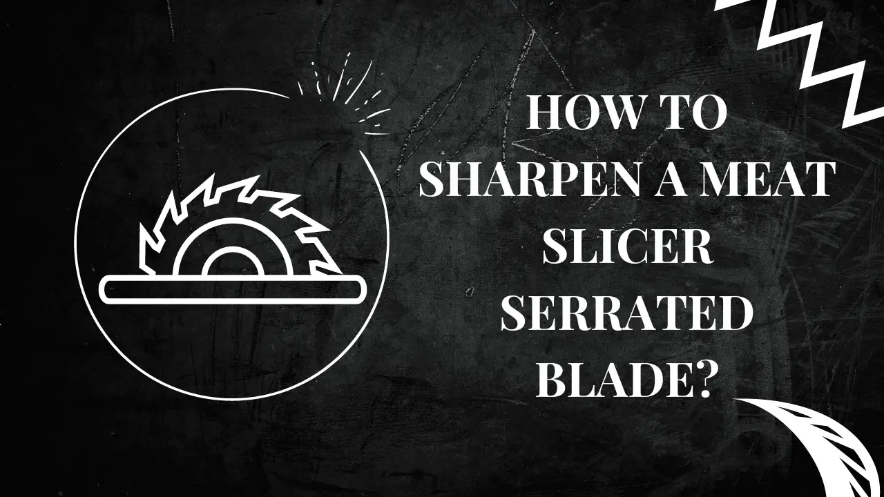 Sharpen a Meat Slicer Serrated Blade