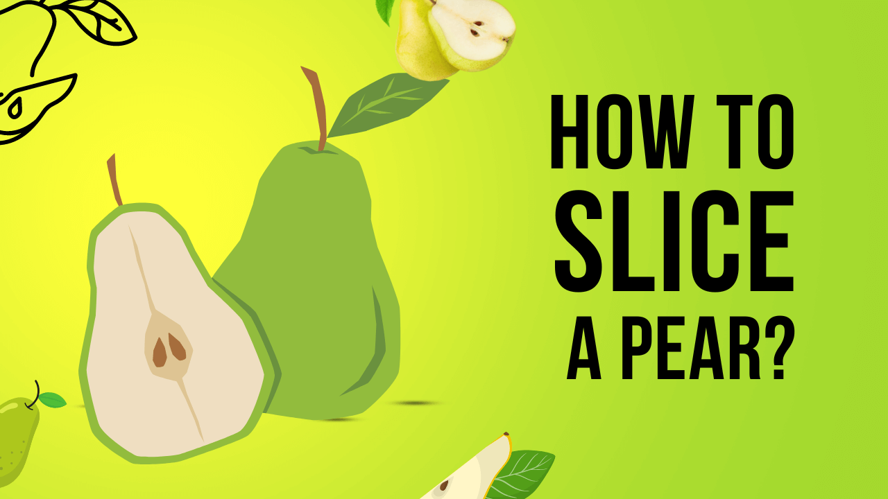 Slice a pear