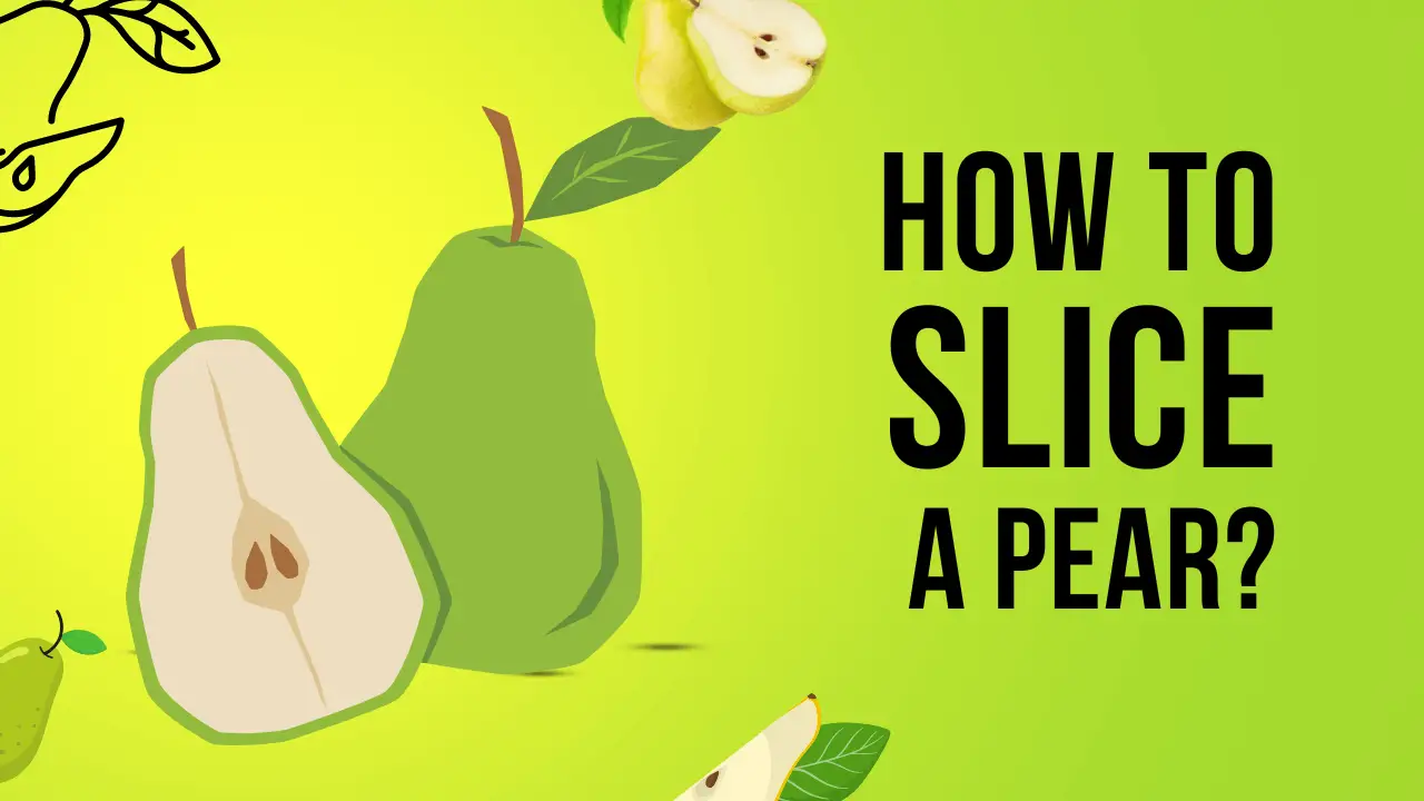 Slice a pear