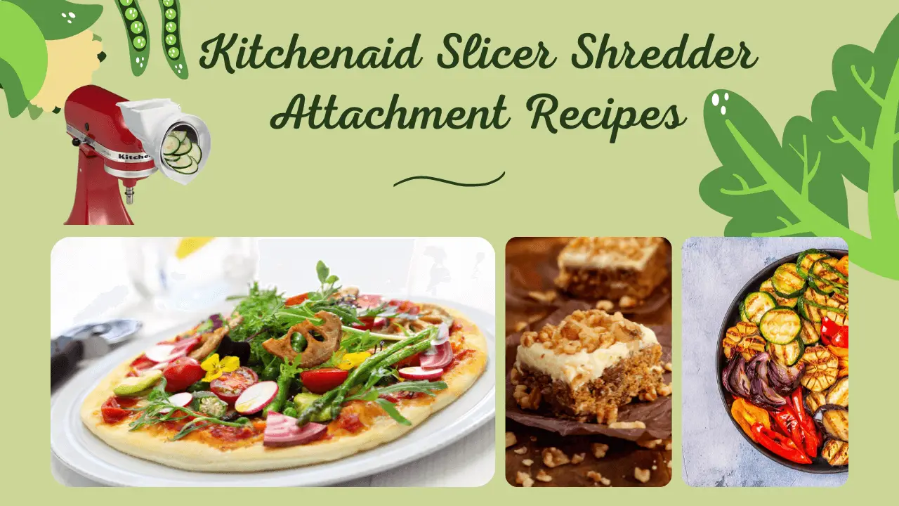 Kitchenaid slicer shredder attachment recipes