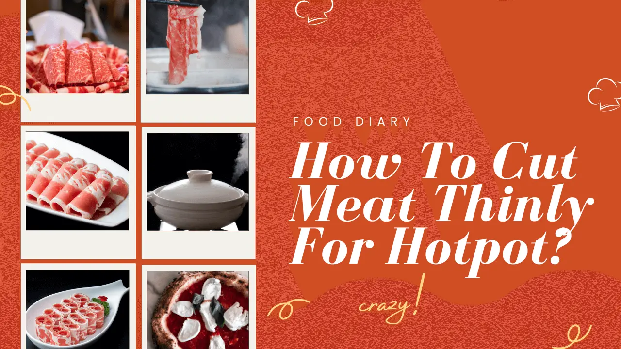 How to cut meat thinly for hotpot