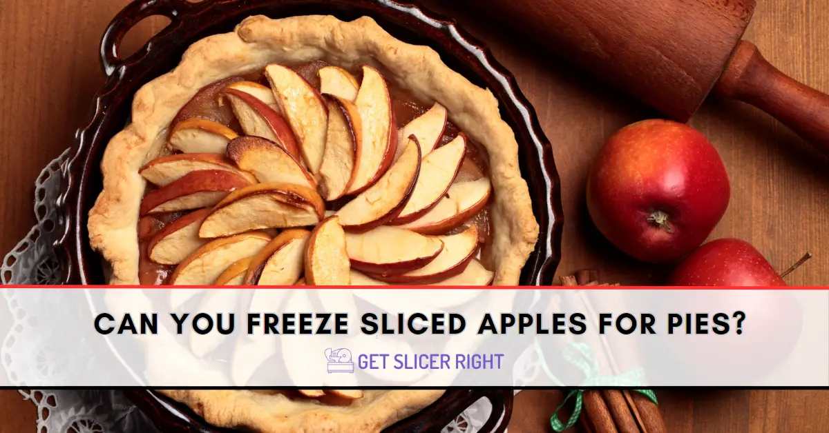 Freeze Sliced Apples For Pies