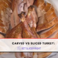 Carved vs sliced turkey