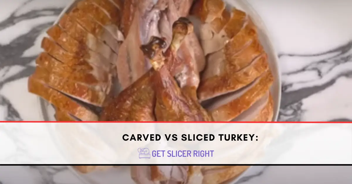 Carved vs sliced turkey