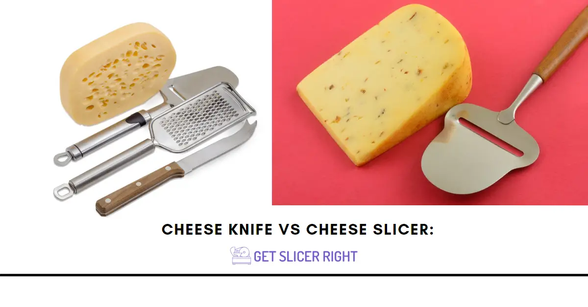 Cheese Knife vs Cheese Slicer: