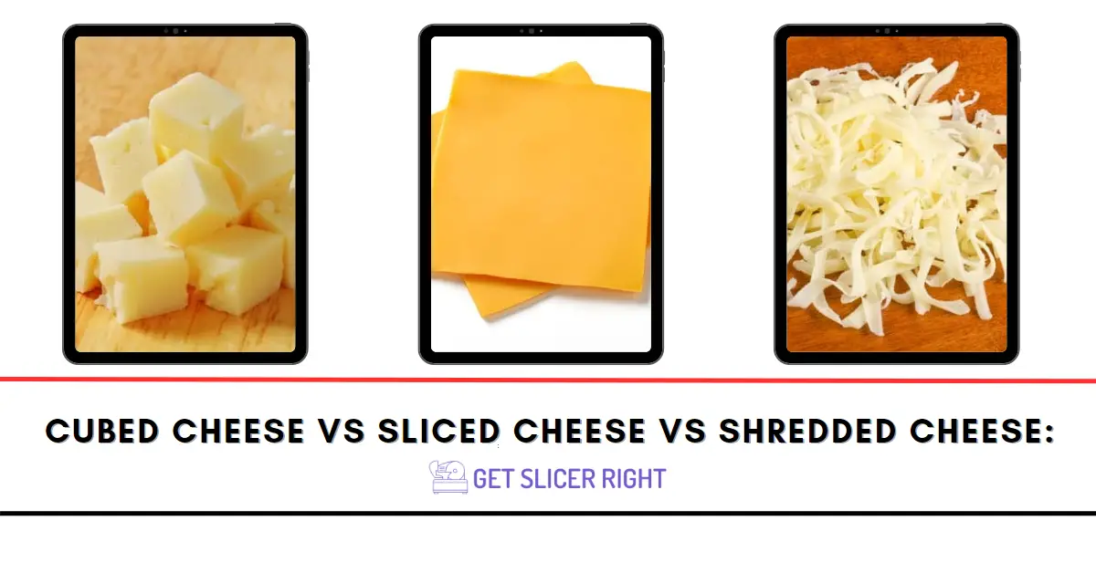 Cubed Cheese vs Sliced Cheese vs Shredded Cheese