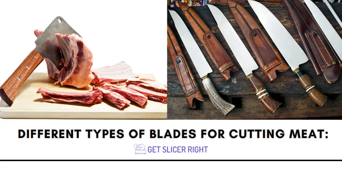 Different Types Of Blades For Cutting Meat