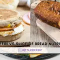 English Muffin vs Slice Of Bread Nutrition Facts