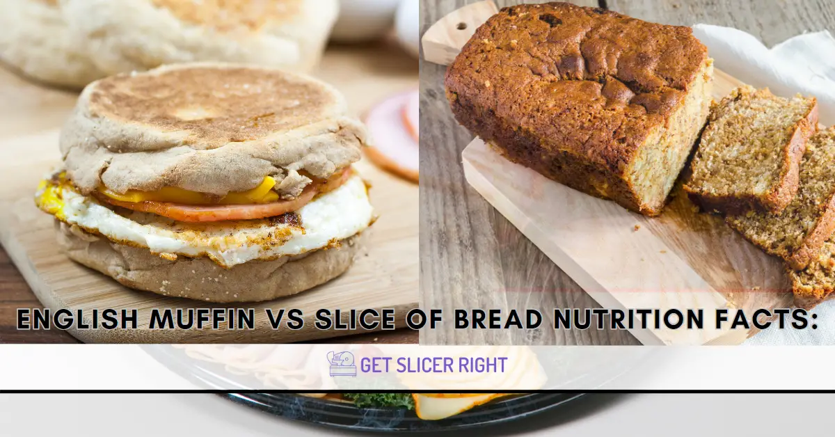 English Muffin vs Slice Of Bread Nutrition Facts