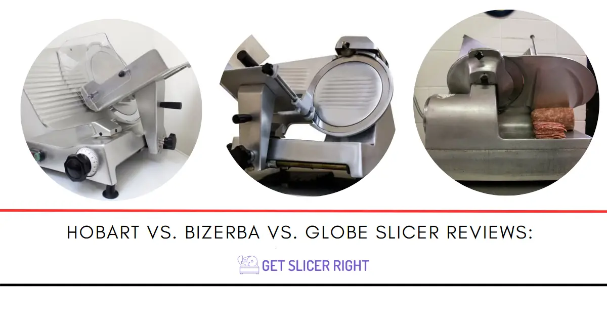 Hobart vs. Bizerba vs. Globe Slicer Reviews