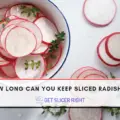 How long can keep sliced radishes?