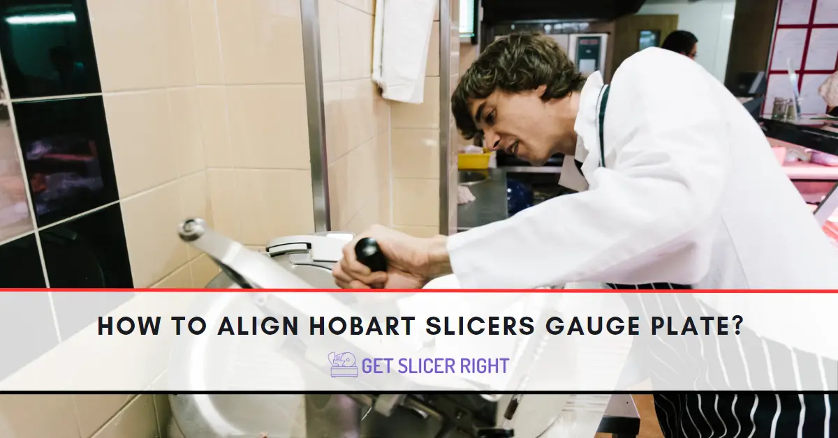 To Align Hobart Slicers Gauge Plate