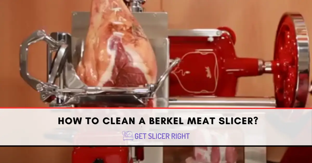 Clean a berkel meat slicer