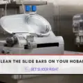 To Clean The Slide Bars On Your Hobart Slicer