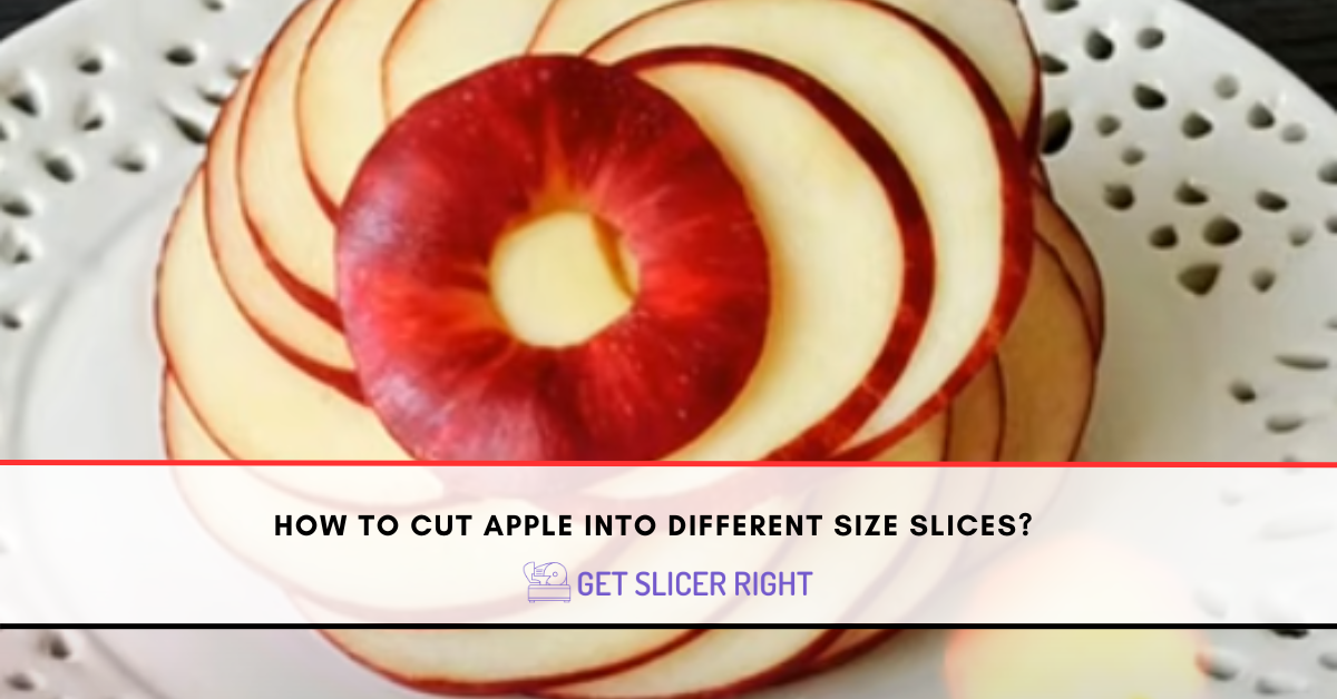 How to cut apple into different size slices