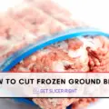 How to cut frozen ground beef?
