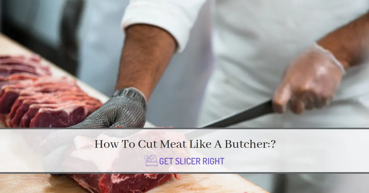 Cut Meat Like Butcher