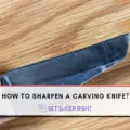 How To Sharpen Carving Knife?