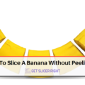 Slice banana without peeling