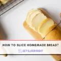 How to slice bread?