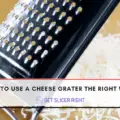 How To Use A Cheese Grater?