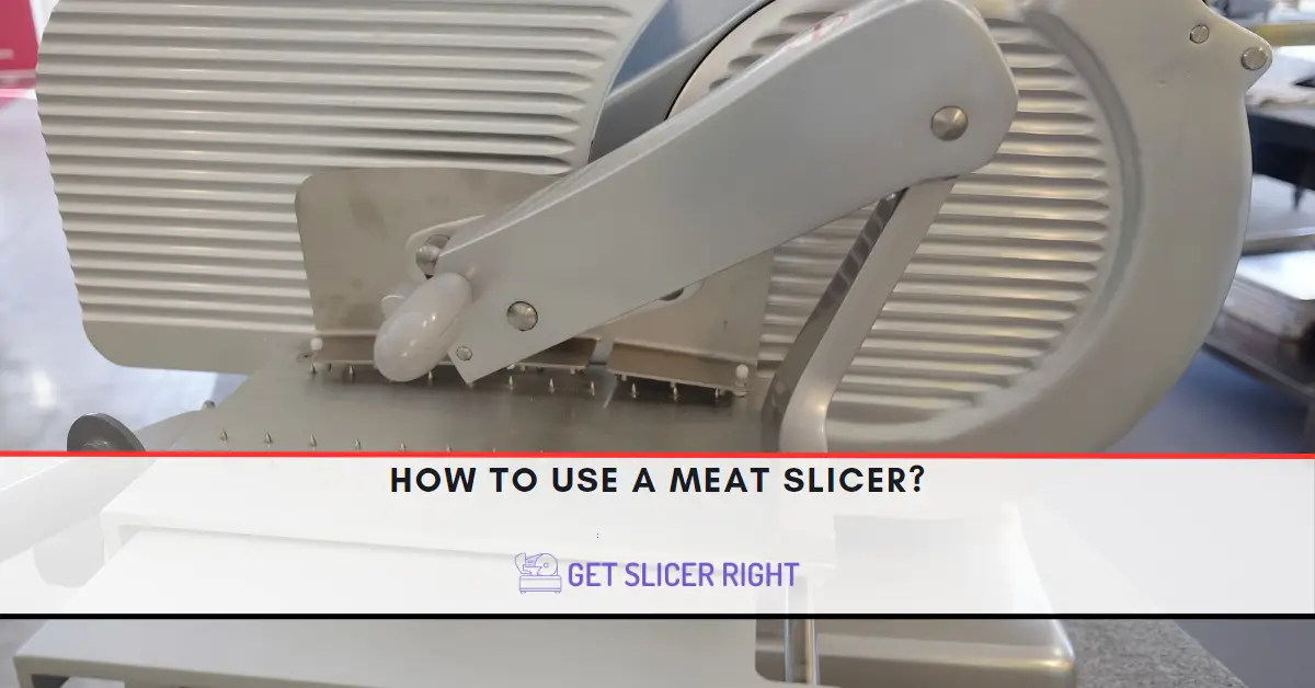 How to use a meat slicer?