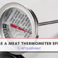 How to use a meat thermometer effectively?