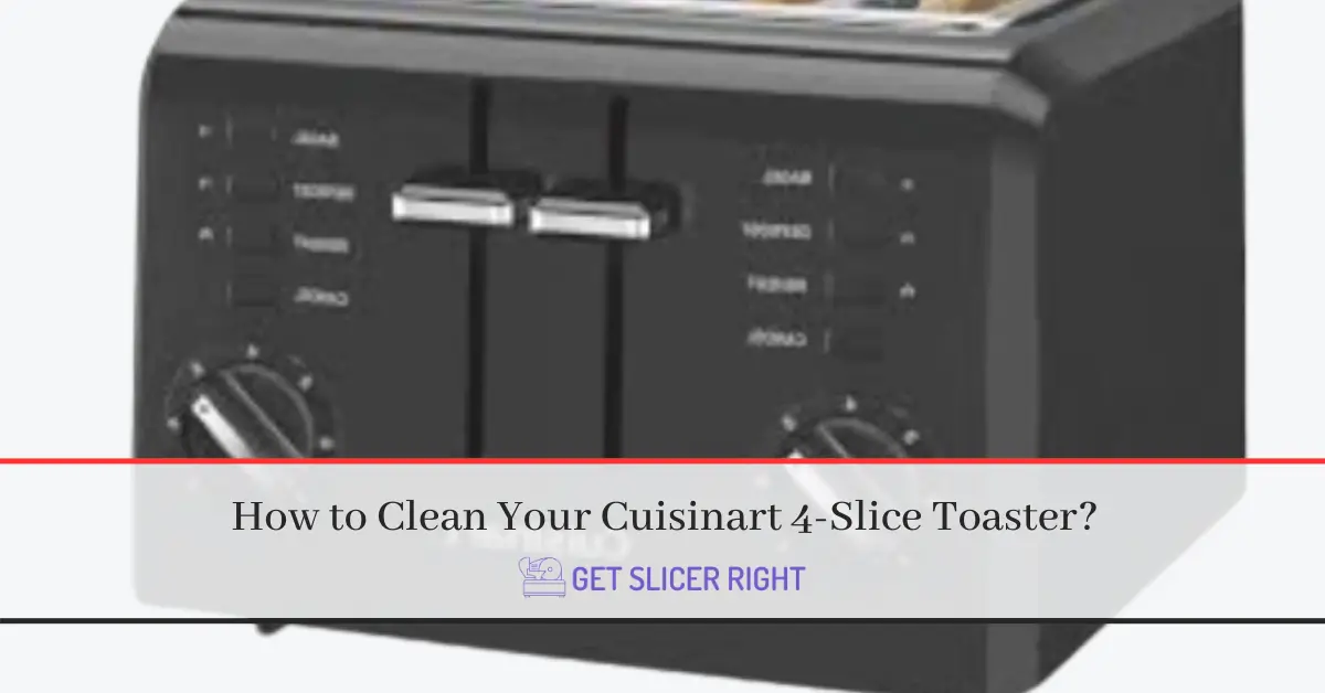 How to Clean Cuisinart 4-Slice Toaster