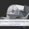 Clean cuisinart meat slicer