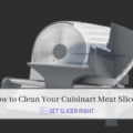 Clean Cuisinart Meat Slicer