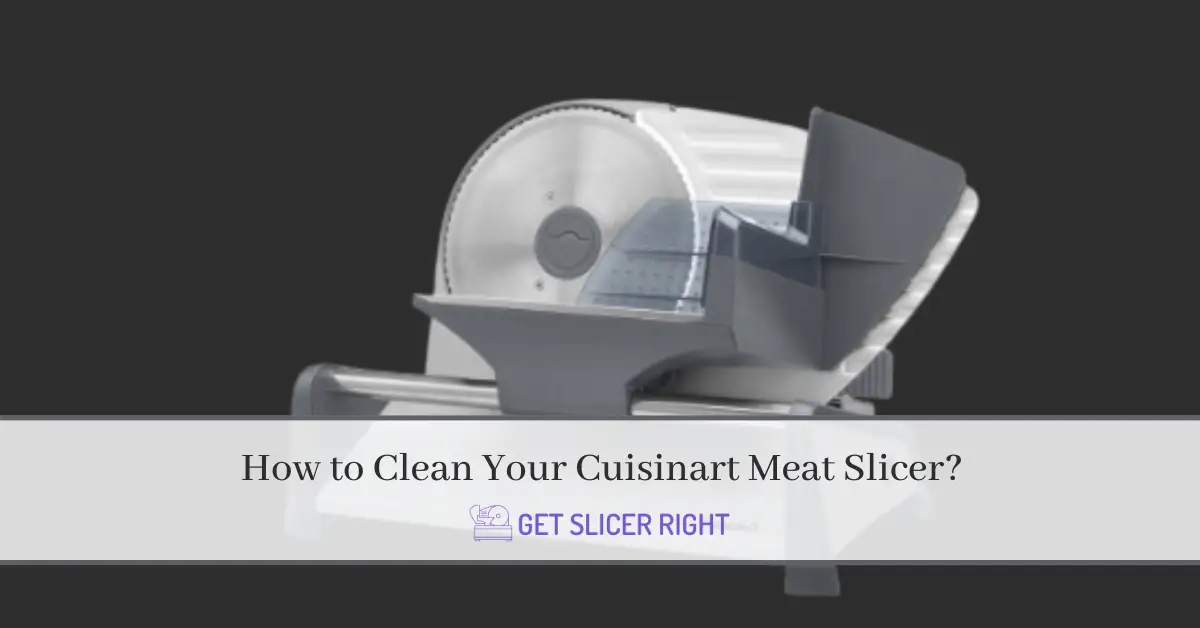 Clean Cuisinart Meat Slicer