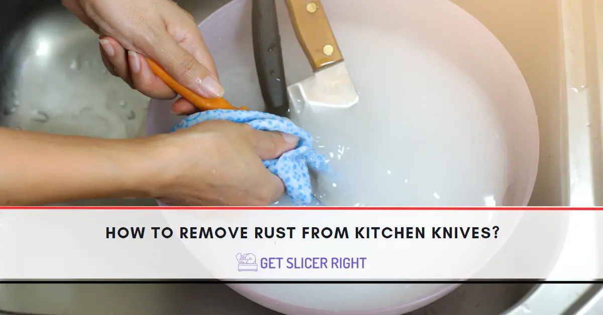 How to Remove the Rust from Kitchen Knives?