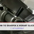 How to Sharpen a Hobart Slicer?