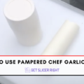 How to Use Pampered Chef Garlic Slicer