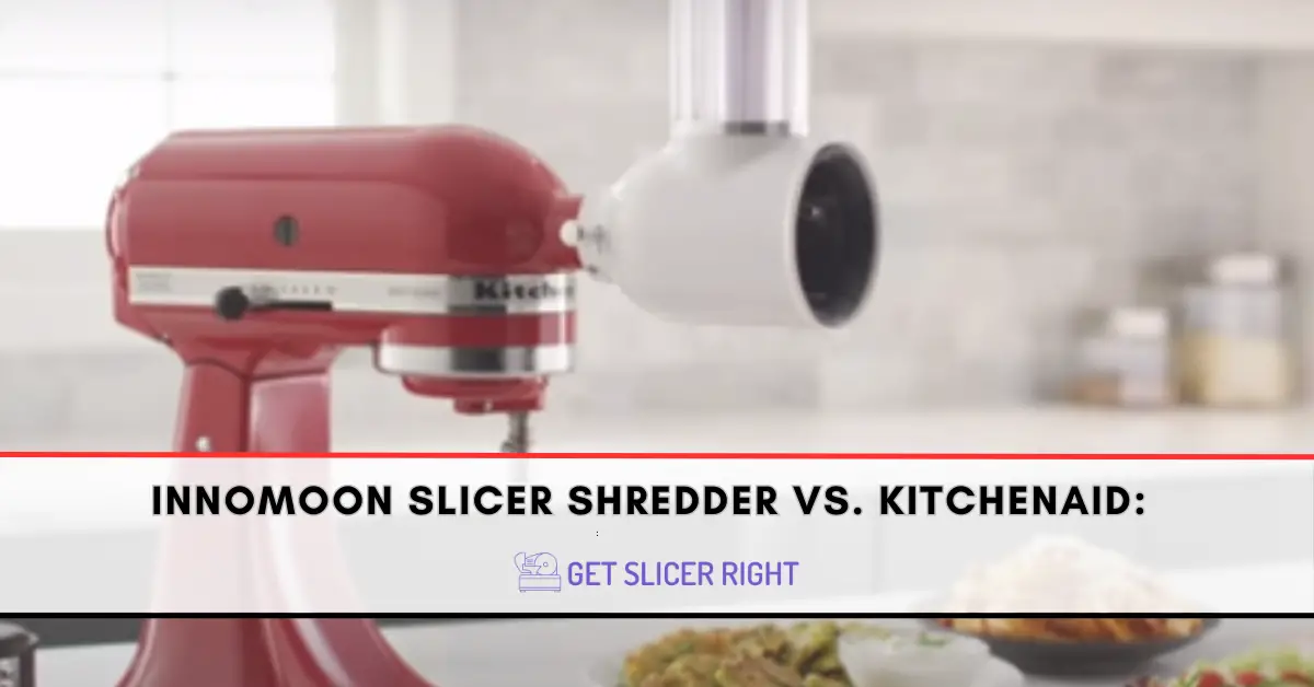 Innomoon slicer shredder vs. Kitchenaid
