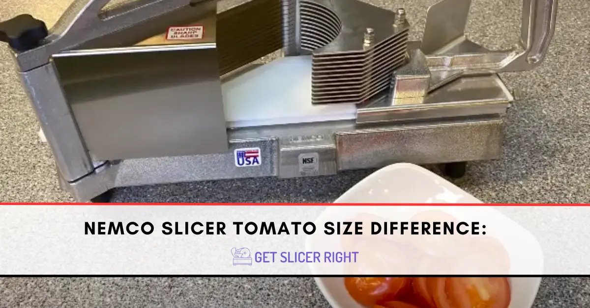 Nemco Slicer Tomato Size Difference: Choosing the Perfect Slice Thickness