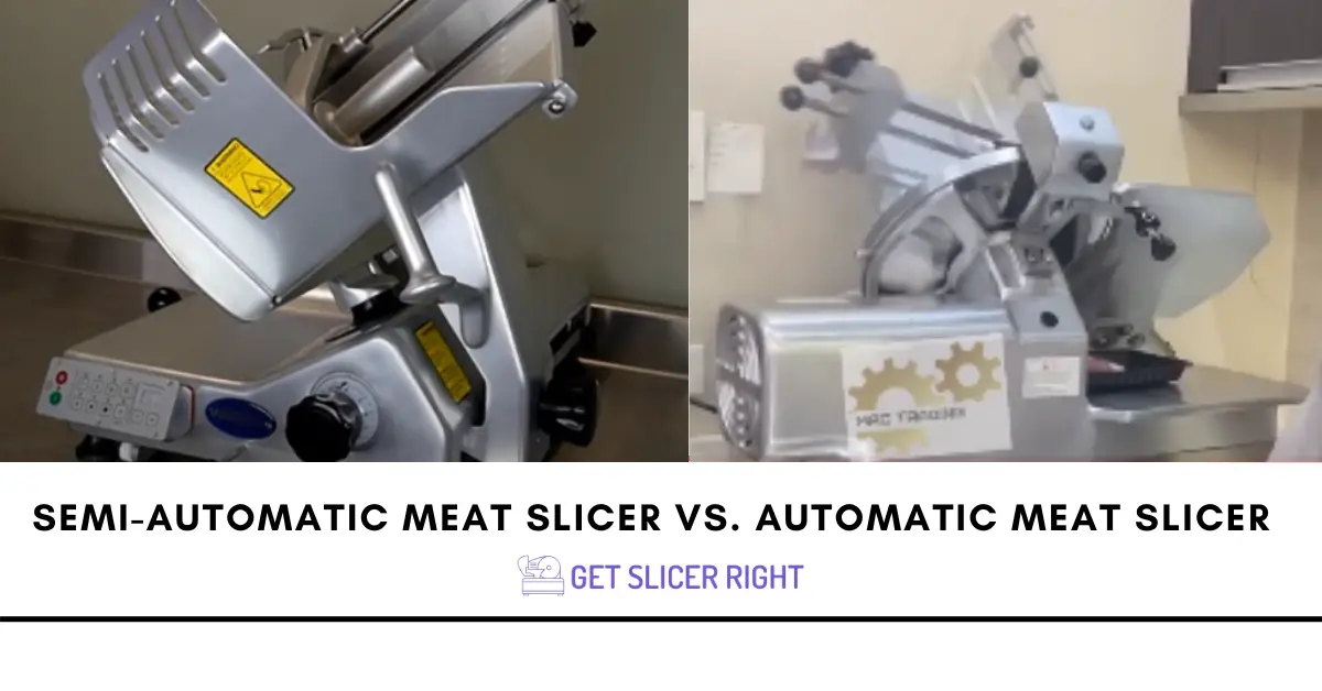 Semi-Automatic Meat Slicer vs. Automatic Meat Slicer: Which One Should You Choose?