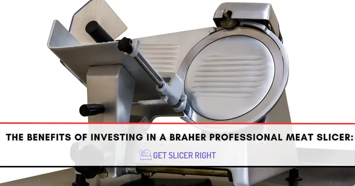 Investing in a braher professional meat slicer