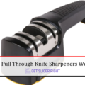 Pull through knife sharpeners work