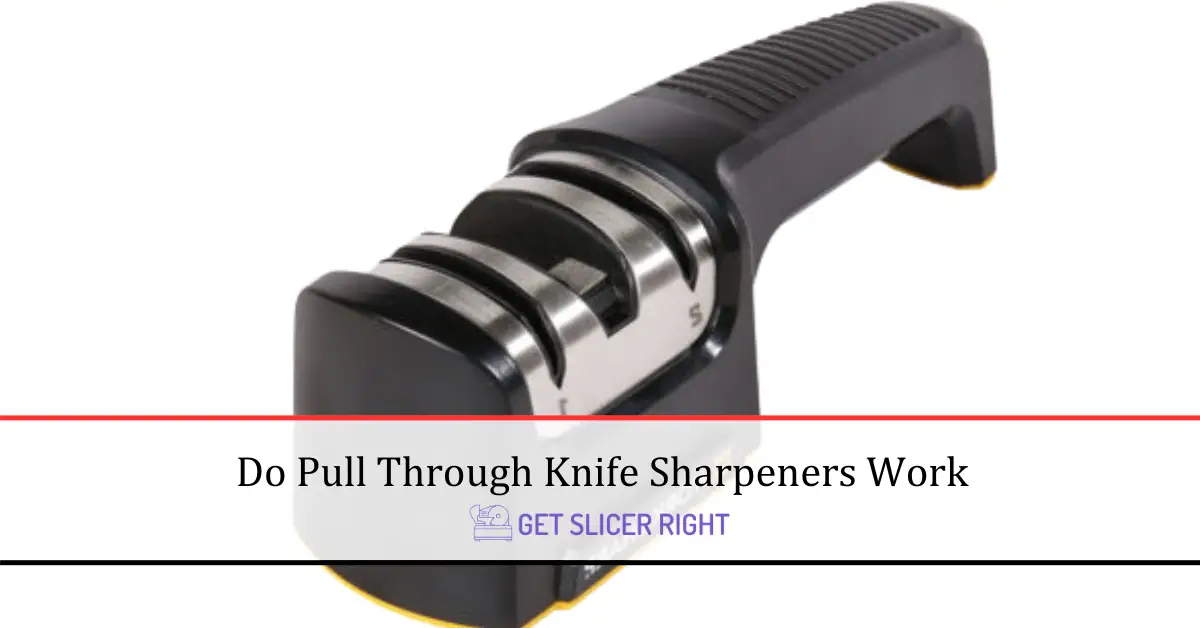 Pull through knife sharpeners work
