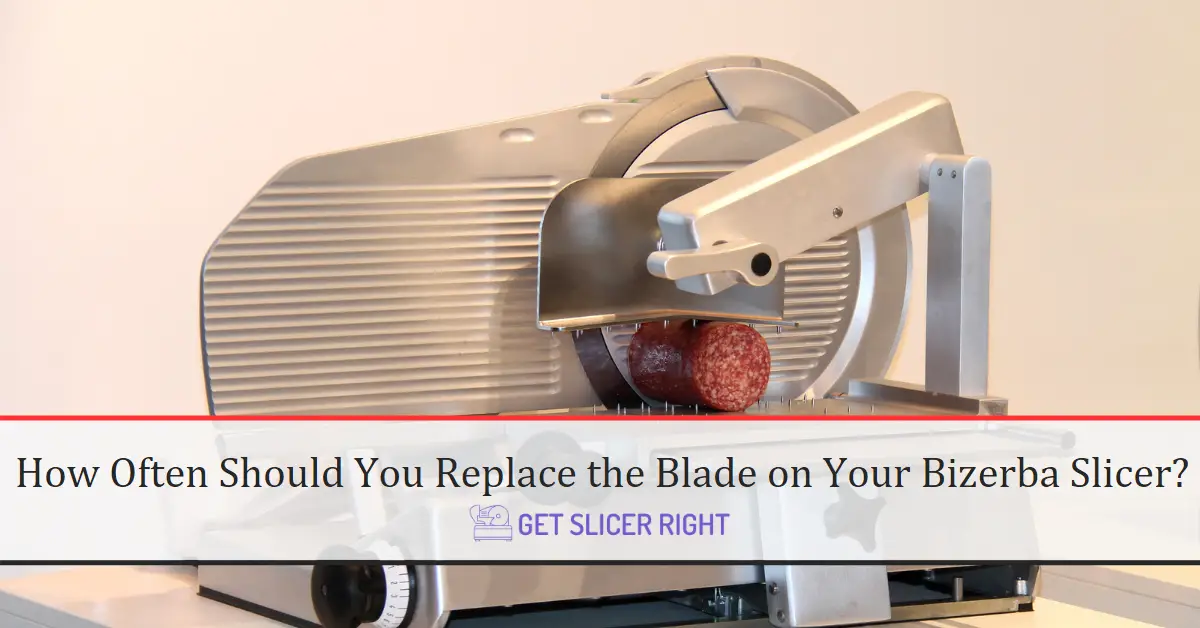 How Often Replace Blade on Your Bizerba Slicer