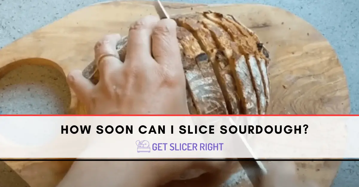 When to Cut Sourdough Bread to get Beautiful Even Slices