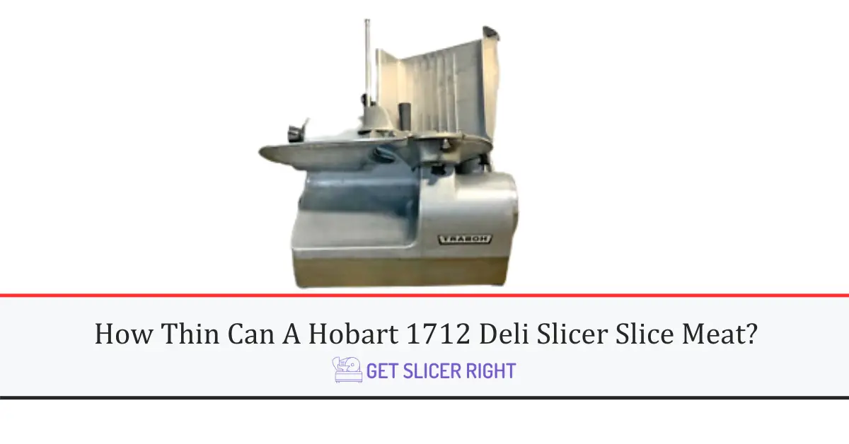 How Thin Hobart 1712 Deli Slicer Slice Meat