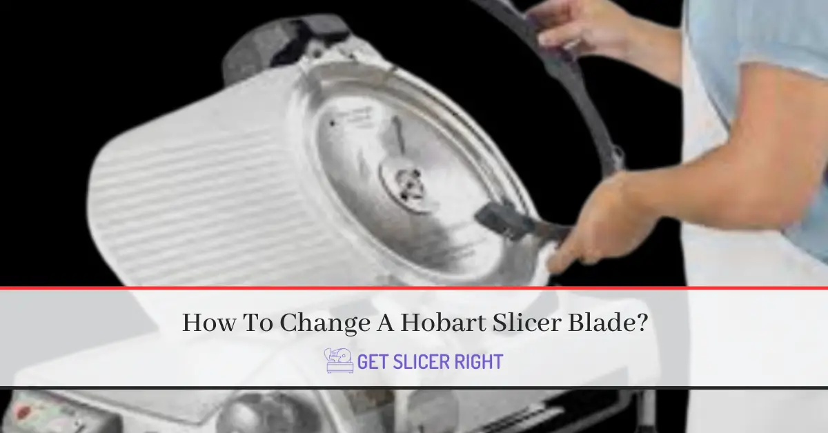 Change hobart slicer blade